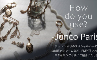 ジュンコパリのスペシャルオーダーや店舗限定チャームなど、ピモンテスタッフのスタイリングと共にご紹介！